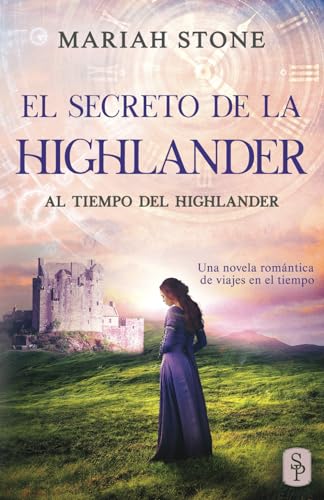 El secreto de la highlander: Una novela romántica de viajes en el tiempo en las Tierras Altas de Escocia (Al tiempo del highlander, Band 2) von Stone Publishing